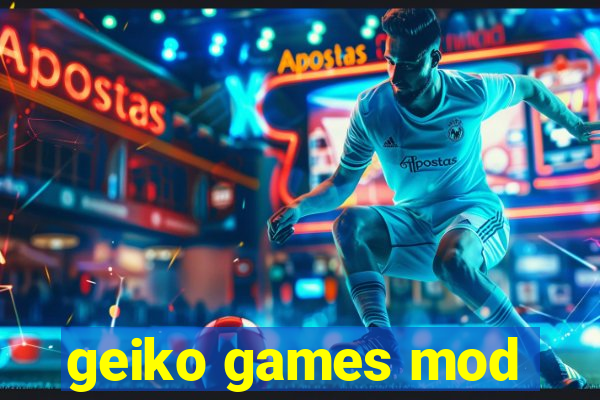 geiko games mod